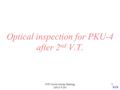 Optical inspection for PKU-4 after 2 nd V.T. 1 STF Cavity Group Meeting (2013/5/20) Kirk.