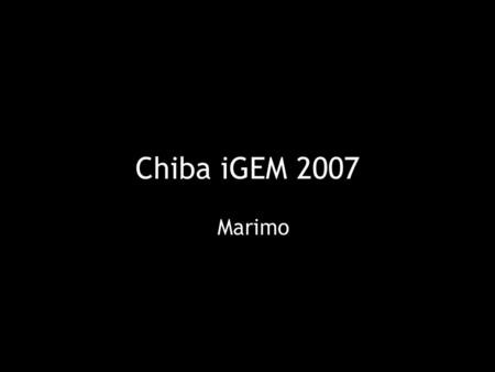Chiba iGEM 2007 Marimo.