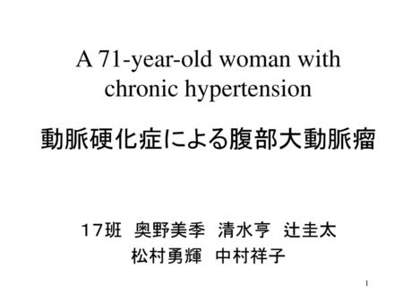 A 71-year-old woman with chronic hypertension