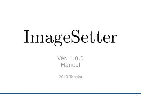 Ver. 1.0.0 Manual 2010 Tanaka.