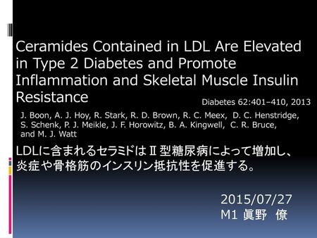 Ceramides Contained in LDL Are Elevated in Type 2 Diabetes and Promote Inflammation and Skeletal Muscle Insulin Resistance Diabetes 62:401–410, 2013 J.