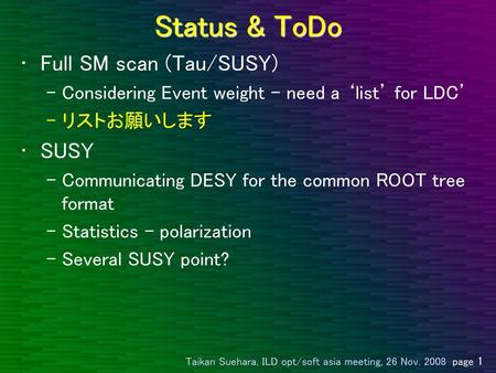 Status & ToDo Full SM scan (Tau/SUSY) SUSY