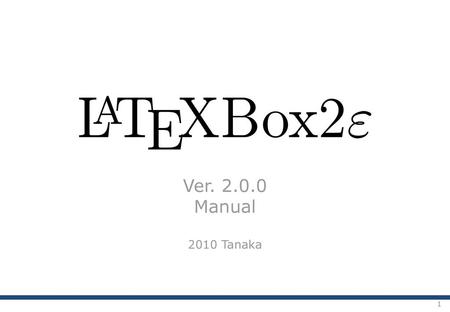 ≌ ≁ ≔ ≅ ≘ ≂ ≯ ≸ ∲ ∢ Ver. 2.0.0 Manual 2010 Tanaka.