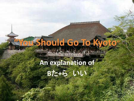 “You Should Go To Kyoto”