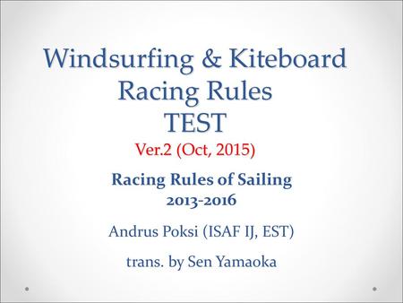 Windsurfing & Kiteboard Racing Rules TEST Ver.2 (Oct, 2015)