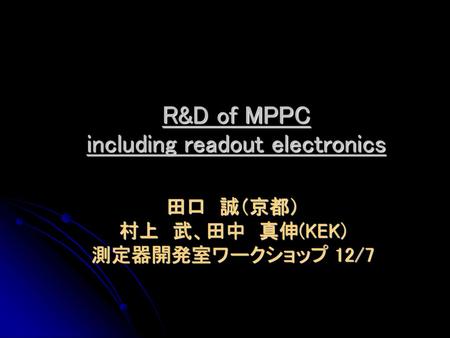 R&D of MPPC including readout electronics