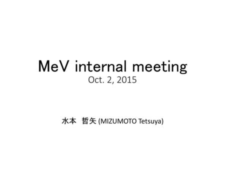 MeV internal meeting Oct. 2, 2015