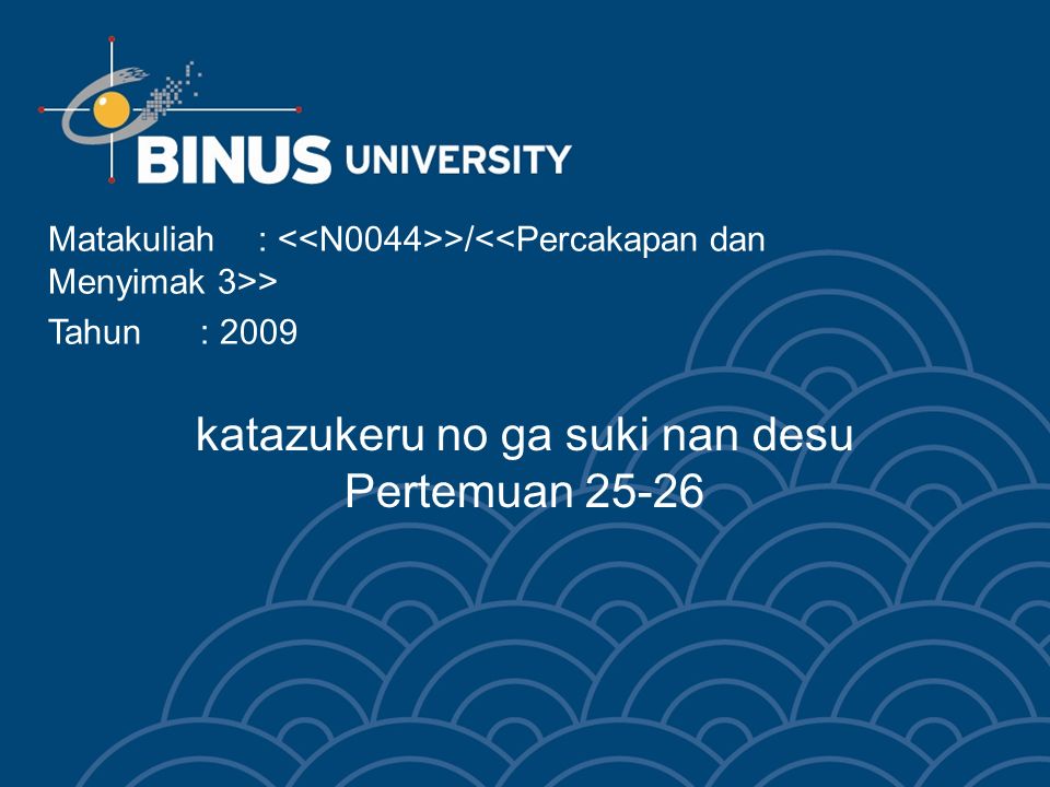 Katazukeru No Ga Suki Nan Desu Pertemuan Matakuliah Tahun Ppt Download