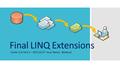 Final LINQ Extensions Center CLR Part.2 – 2015.02.07 Kouji