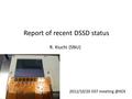 Report of recent DSSD status R. Kiuchi (SNU) 2012/10/20 E07