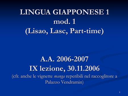 LINGUA GIAPPONESE 1 mod. 1 (Lisao, Lasc, Part-time) A. A