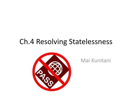 Ch.4 Resolving Statelessness
