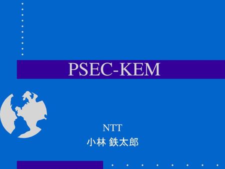 2001/10/10 PSEC-KEM NTT 小林 鉄太郎 CRYPTREC 2001 