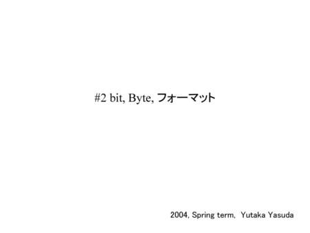 2004, Spring term, Yutaka Yasuda