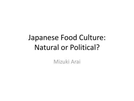 Japanese Food Culture: Natural or Political?