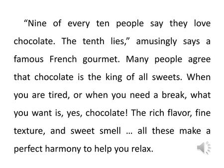 “Nine of every ten people say they love chocolate