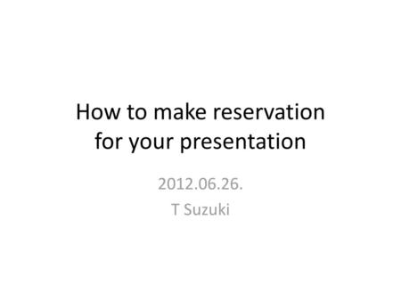 How to make reservation for your presentation