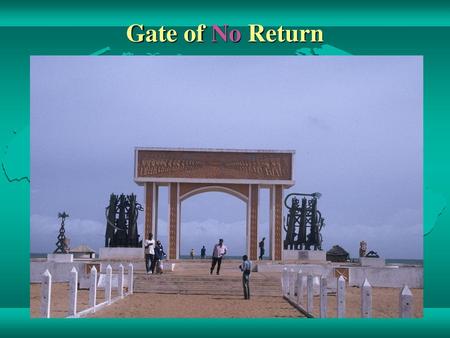 Gate of No Return.