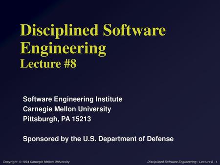 Disciplined Software Engineering Lecture #8