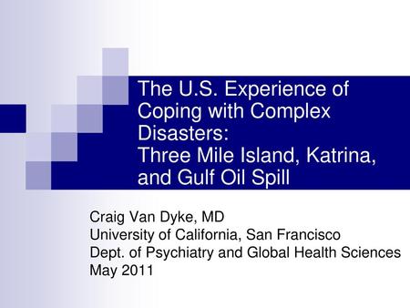 Craig Van Dyke, MD University of California, San Francisco