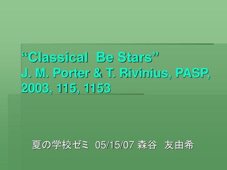 “Classical Be Stars” J. M. Porter & T. Rivinius, PASP, 2003, 115, 1153