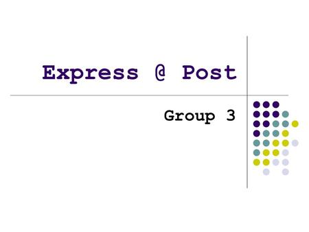 Express @ Post Group 3.
