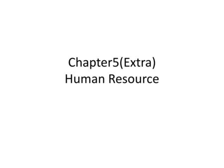 Chapter5(Extra) Human Resource