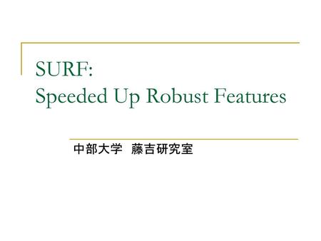 SURF: Speeded Up Robust Features