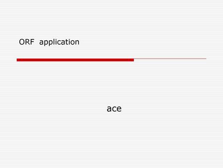 ORF　application ace.