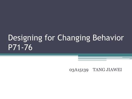 Designing for Changing Behavior P71-76