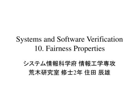 Systems and Software Verification 10. Fairness Properties