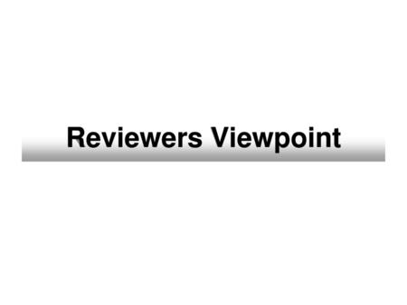 Reviewers Viewpoint.