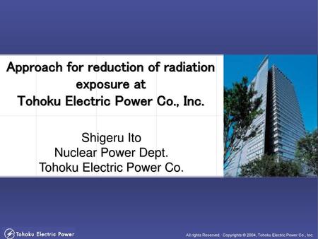 Shigeru Ito Nuclear Power Dept. Tohoku Electric Power Co.