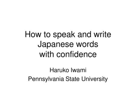How to speak and write Japanese words with confidence