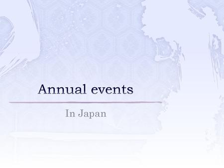 Annual events In Japan.