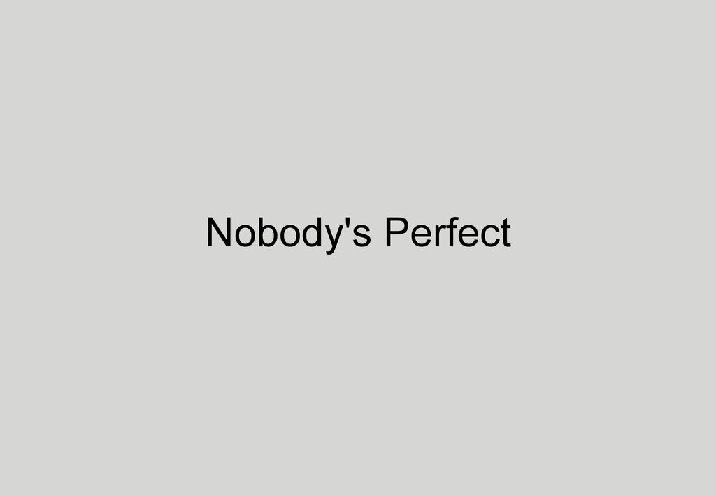 Nobody s Perfect