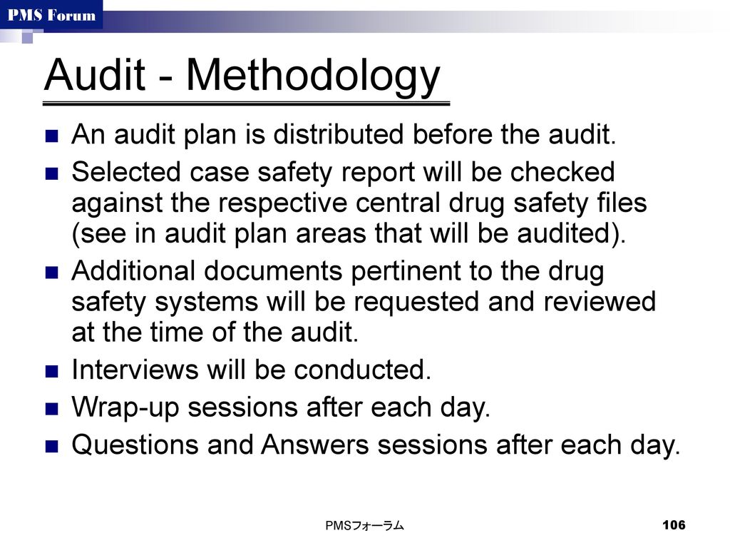 Audit - Methodology An audit plan is distributed before the audit.