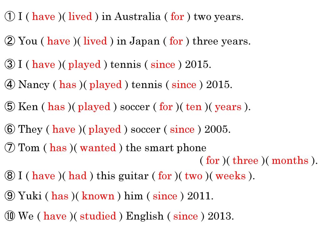 ① I ( have )( lived ) in Australia ( for ) two years.