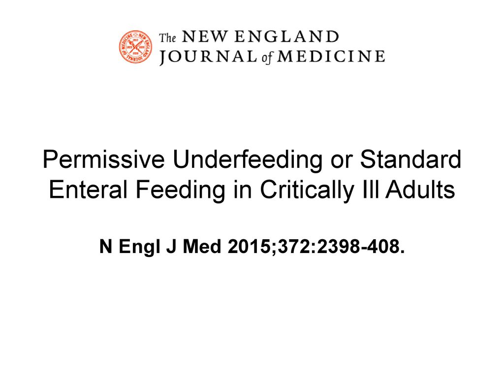 Permissive Underfeeding or Standard Enteral Feeding in Critically Ill Adults