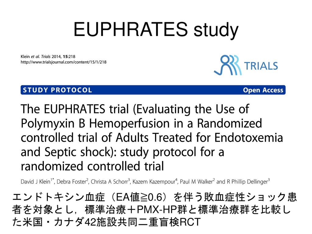 EUPHRATES study エンドトキシン血症（EA値≧0.6）を伴う敗血症性ショック患者を対象とし，標準治療＋PMX-HP群と標準治療群を比較した米国・カナダ42施設共同二重盲検RCT