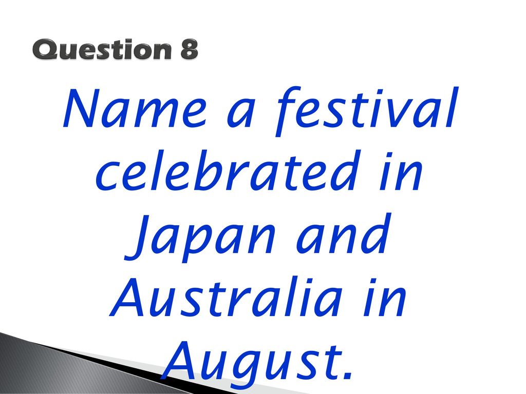 Name a festival celebrated in Japan and Australia in August.