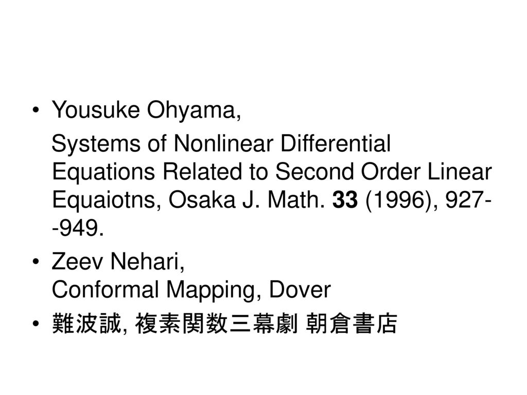 Yousuke Ohyama, Systems of Nonlinear Differential Equations Related to Second Order Linear Equaiotns, Osaka J. Math. 33 (1996),