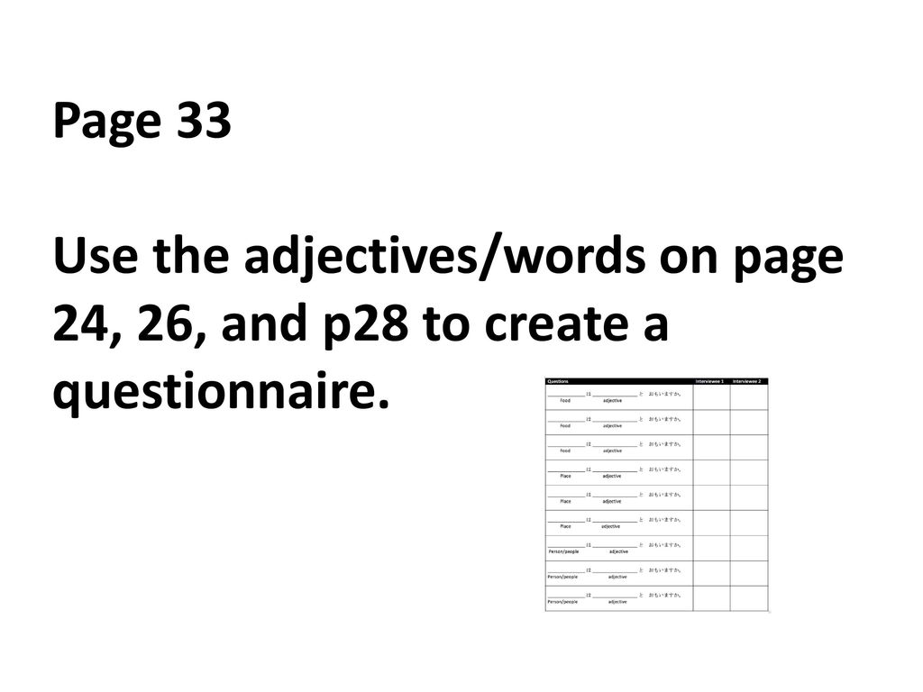 Page 33 Use the adjectives/words on page 24, 26, and p28 to create a questionnaire.