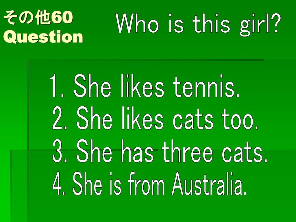 その他60 Question Who is this girl 1. She likes tennis.