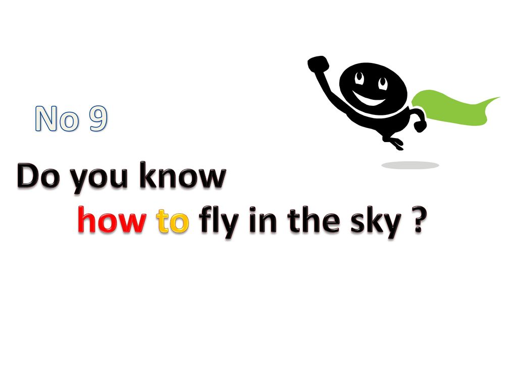 No 9 Do you know how to fly in the sky