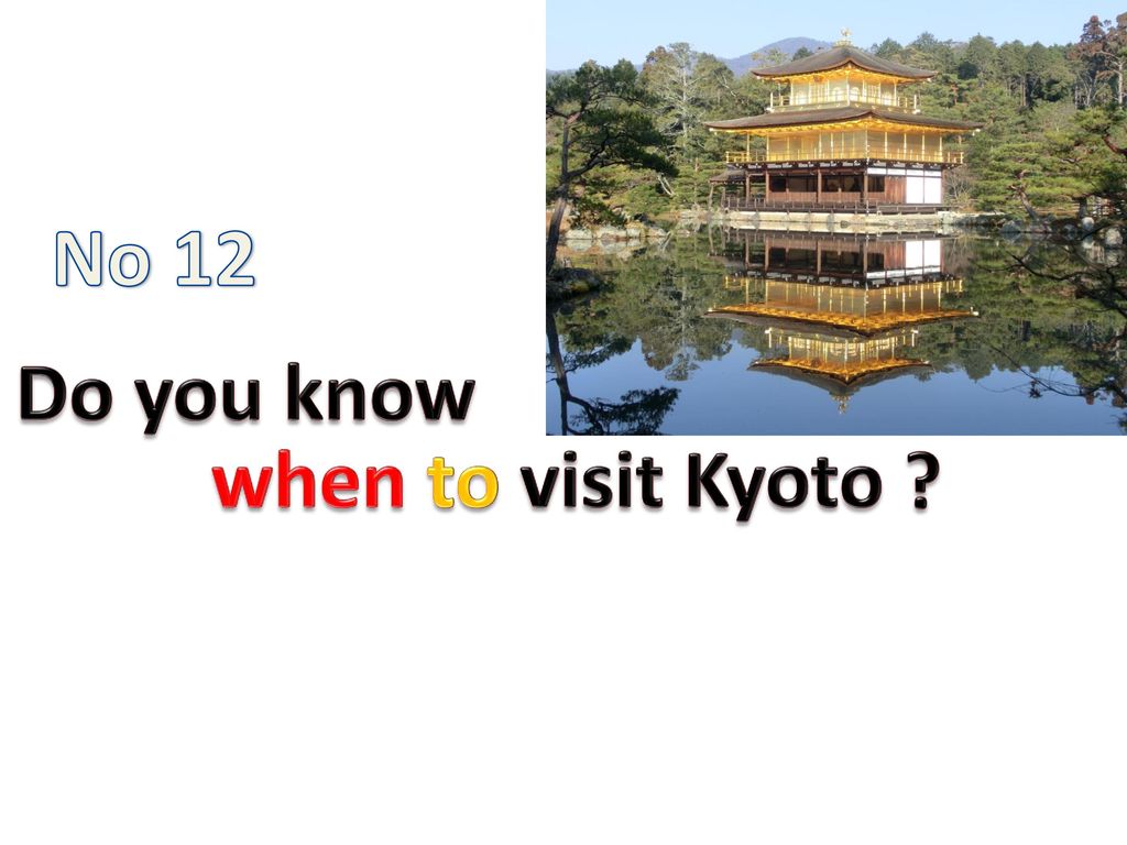 No 12 Do you know when to visit Kyoto