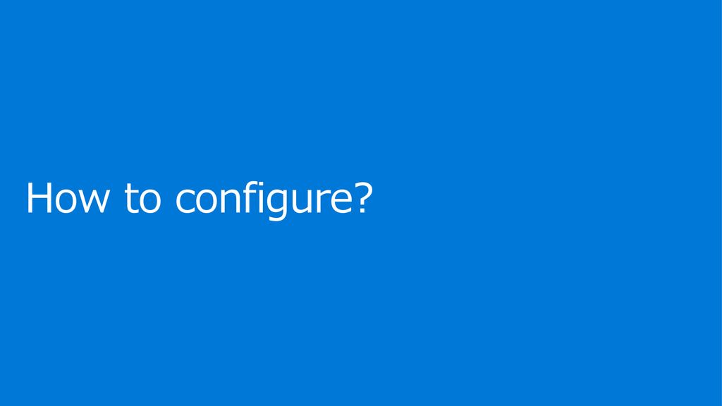 7/31/2019 How to configure