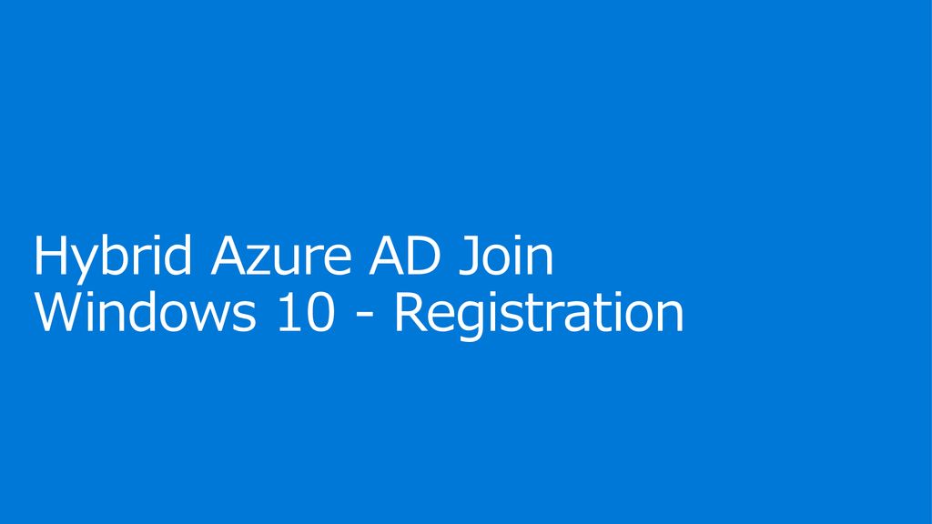 Hybrid Azure AD Join Windows 10 - Registration